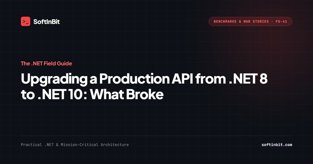 Upgrading a Production API from .NET 8 to .NET 10: What Broke - SoftInBit